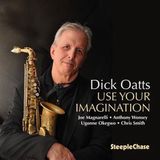 Sonic Rendezvous Dick Oatts - Use Your Imagination (CD)