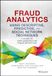 Fraud Analytics Using Descriptive, Predictive, and Social Network Techniques: A Guide to Data Science for Fraud Detection