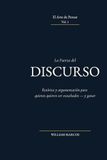 La Fuerza del Discurso: Retórica y argumentación para quienes quieren ser escuchados — y ganar