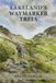 Lakeland's Waymarker Trees: An appraisal of the path-marking trees noted by Alfred Wainwright in his classic Lake District fellwalking guides