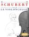 Schubert pour le Violoncelle: 10 pièces faciles pour le Violoncelle débutant livre