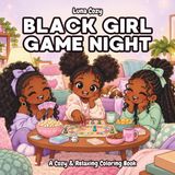 Black Girl Game Night: A Cozy Coloring Book for Black Women and Teens
