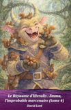 Le Royaume d’Hivralis Emma, l’improbable mercenaire (tome 4)