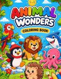 Animal Wonders Coloring Book for Kids Ages 4-8