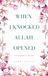 When I Knocked, Allah Opened: Unlocking Doors of Barakah