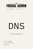 DNS: Run Your Own Internal DNS with BIND 9