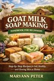 GOAT Independently Published Goat Milk Soap Making Handbook for Beginners