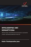 INTELIGENTNA SIEĆ SEMANTYCZNA: Warstwa wiedzy: Zoptymalizowane wyszukiwanie, rozumowanie rozmyte i szyfrowana prywatność w erze LLM