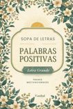 Sopa de Letras: Palabras Positivas: Frases Motivacionales en Español para Adultos - Letra Grande