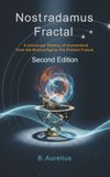 Nostradamus Fractal: A Universal History of Humankind from the Bronze Age to the Distant Future.