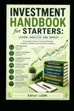 Investment Handbook for Starters: Learn, Analyze and Invest