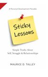 STICKY LESSONS: Simple Truths About Self, Struggle & Relationships
