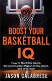 Boost Jason Calabrese Boost Your Basketball IQ