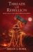 Threads Libri GmbH Threads of Rebellion: Book One Of The Threadbreaker Series