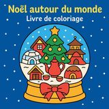 Noël Libri GmbH Noël autour du monde - Livre de coloriage