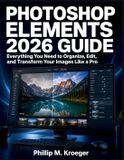 PHOTOSHOP Libri GmbH Photoshop Elements 2026 Guide