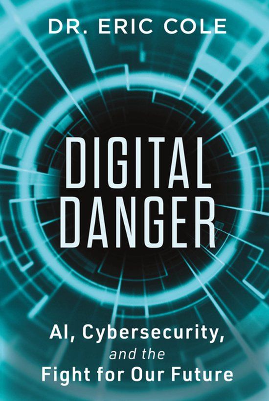 Digital Libri GmbH Digital Danger: Ai, Cybersecurity, and the Fight for Our Future