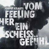 Vom Kaput Krauts - Vom Feeling Her Eins Scheiss Gefühl (LP) (Coloured Vinyl)