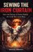 Sewing the Iron Curtain: How the Pursuit of Peace Fueled the Cold War Arms Race