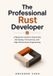 The Professional Rust Developer