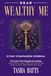 Dear Wealthy Me - the 31 Day Companion Journal: The Letter That Changes Everything: How to Rewire Your Mind, Live the Life You Deserve, and Create Wealth with Ease