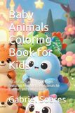 Baby Animals Coloring Book for Kids