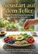 Neustart auf dem Teller: Deine Ernährungsumstellung Schritt für Schritt: So gelingt der nachhaltige Weg zu mehr Energie, Balance und Wohlbefinden.