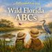 Wild The Little Expedition Wild Florida ABCs Paperback