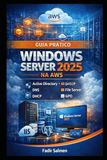Guia AWS Guia Prático: Windows Server 2025 na AWS