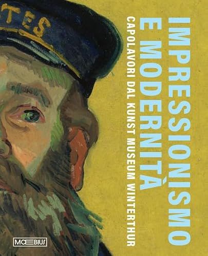 Impressionismo Moebius Impressionismo e modernità. Capolavori dal Kunst Museum Winterthur