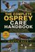 THE Osprey The Complete Osprey Care Handbook