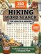 Hiking Word Search Puzzle Book: Every Trail. Every Summit. 150 Large-Print Hiking Puzzles, 3,000 Words & Full Solutions