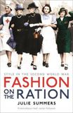 Fashion On The Ration: Style in the Second World War