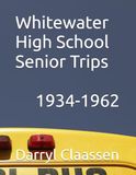 Whitewater High School Senior Trips: 1934-1962