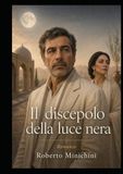Il discepolo della luce nera: Romanzo