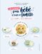Je Larousse Je cuisine pour bébé et toute la famille: 100 recettes + 400 déclinaisons - Paperback