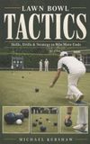 Lawn Libri GmbH Lawn Bowl Tactics: Skills, Drills & Strategy to Win More Ends