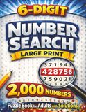6 Digit Number Search: Large Print Puzzle Book for Adults and Seniors with 2000 Hidden Numbers to Find and Solutions Included