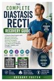 The Complete Diastasis Recti Recovery Guide