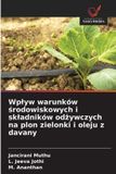Wp¿yw OmniScriptum SRL Wplyw warunków środowiskowych i składników odżywczych na plon zielonki i oleju z davany