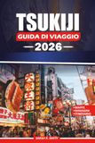 TSUKIJI GUIDA DI VIAGGIO 2026