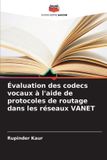 Évaluation OmniScriptum SRL Évaluation des codecs vocaux à l'aide de protocoles de routage dans les réseaux VANET Paperback