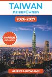 Taiwan Reiseführer 2026-2027