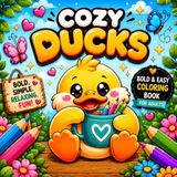 Cozy Ducks: Bold and Easy Coloring Book for Adults
