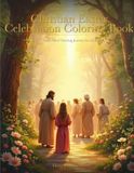 Christian Easter Celebration Coloring Book: A Faith-Filled Coloring Journey for Adults