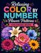 Relaxing Color By Number Flower Patterns