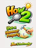 How 2 Use a Hammer Properly: Hit Smarter - Not Harder