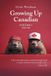 Growing Up Canadian Growing Up Canadian - Paperback