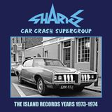 Car Crash Supergroup - The Island Years 1973/1974