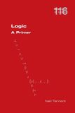 Logic. College Publications Logic. A Primer Paperback